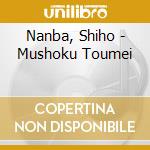 Nanba, Shiho - Mushoku Toumei cd