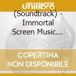 (Soundtrack) - Immortal Screen Music Best cd musicale di (Soundtrack)