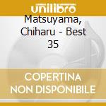 Matsuyama, Chiharu - Best 35 cd