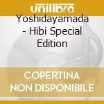 Yoshidayamada - Hibi Special Edition cd musicale di Yoshidayamada