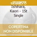 Ishihara, Kaori - 1St Single cd