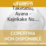 Taketatsu, Ayana - Kajirikake No Ringo cd