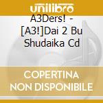 A3Ders! - [A3!]Dai 2 Bu Shudaika Cd cd