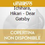 Ichihara, Hikari - Dear Gatsby cd