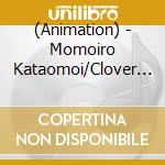 (Animation) - Momoiro Kataomoi/Clover Wish cd