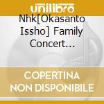 Nhk[Okasanto Issho] Family Concert  Fushigi Na Kisha De Ikou -60 Nen Kin cd
