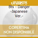 Bts - Danger -Japanese Ver.- cd