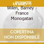 Wilen, Barney - France Monogatari cd musicale di Wilen, Barney
