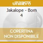 Jakalope - Born 4 cd musicale