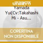Yamada Yui(Cv:Takahashi Mi - Asu He No Tobira cd