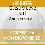 [Getsu 9 Love] 30Th Anniversary Aki Fuyu / Various cd