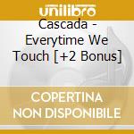 Cascada - Everytime We Touch [+2 Bonus] cd