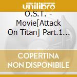 O.S.T. - Movie[Attack On Titan] Part.1       Uren No Yumiya-Ending Theme Sawano H cd musicale di O.S.T.
