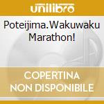 Poteijima.Wakuwaku Marathon! cd