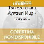 Tsurezurenaru Ayatsuri Mug - Izayoi Setsudou Uta cd