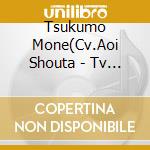 Tsukumo Mone(Cv.Aoi Shouta - Tv Anime[Magic Kyun!Renaissance]Solo-Kyun!Songs Vol.5 Tsukumo Mone cd