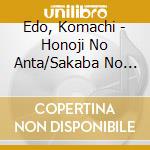 Edo, Komachi - Honoji No Anta/Sakaba No Kakashi cd