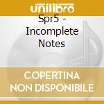 Spr5 - Incomplete Notes cd