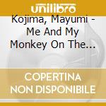 Kojima, Mayumi - Me And My Monkey On The Moon cd musicale di Kojima, Mayumi