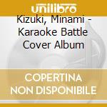 Kizuki, Minami - Karaoke Battle Cover Album cd