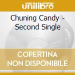 Chuning Candy - Second Single cd