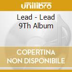 Lead - Lead 9Th Album cd