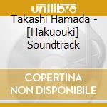 Takashi Hamada - [Hakuouki] Soundtrack cd