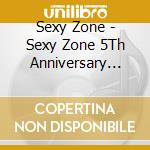 Sexy Zone - Sexy Zone 5Th Anniversary Best (2 Cd) cd musicale di Sexy Zone