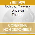 Uchida, Maaya - Drive-In Theater cd