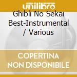 Ghibli No Sekai Best-Instrumental / Various cd musicale di (Various Artists)