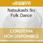 Natsukashi No Folk Dance cd