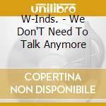 W-Inds. - We Don'T Need To Talk Anymore cd