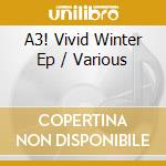 A3! Vivid Winter Ep / Various cd