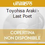 Toyohisa Araki - Last Poet