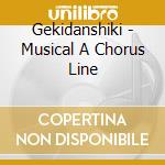 Gekidanshiki - Musical A Chorus Line cd
