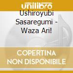 Ushiroyubi Sasaregumi - Waza Ari! cd
