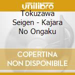 Tokuzawa Seigen - Kajara No Ongaku cd