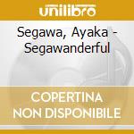 Segawa, Ayaka - Segawanderful cd
