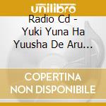 Radio Cd - Yuki Yuna Ha Yuusha De Aru Vol.2 Yuushabu Katsudou Houkoku]Vol.2 cd