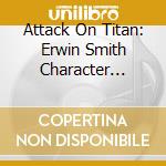 Attack On Titan: Erwin Smith Character Image Song Series Vol.07 cd musicale di Erwin, Smith
