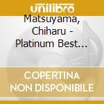 Matsuyama, Chiharu - Platinum Best Matsuyama Chiharu cd