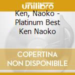Ken, Naoko - Platinum Best Ken Naoko cd