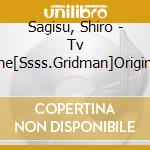 Sagisu, Shiro - Tv Anime[Ssss.Gridman]Original Soundtrack cd