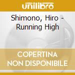 Shimono, Hiro - Running High cd