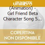 (Animation) - Girl Friend Beta Character Song 5 Es Vol.5 cd