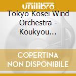 Tokyo Kosei Wind Orchestra - Koukyou Kumikyoku Scheherazade cd