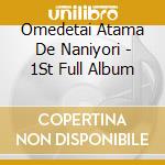 Omedetai Atama De Naniyori - 1St Full Album