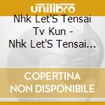 Nhk Let'S Tensai Tv Kun - Nhk Let'S Tensai Tv Kun Best'14-17  17 cd