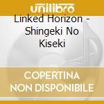 Linked Horizon - Shingeki No Kiseki cd