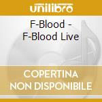 F-Blood - F-Blood Live cd